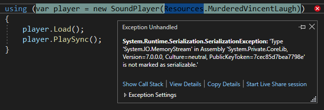 System.Runtime.Serialization.SerializationException: 'Type 'System.IO.MemoryStream' in Assembly 'System.Private.CoreLib, Version=7.0.0.0, Culture=neutral, PublicKeyToken=7cec85d7bea7798e' is not marked as serializable.'
