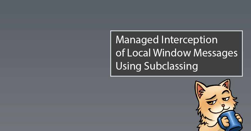 Managed Interception of Local Window Messages Using Subclassing